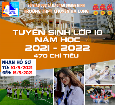 Thông tin Tuyển sinh vào lớp 10 - Trường THPT Chuyên Hạ Long năm học 2021 - 2022